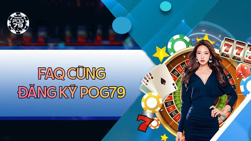 Những Câu Hỏi Thường Gặp Khi Đăng Ký Cá Cược Pog79 Những Câu Hỏi Thường Gặp Khi Đăng Ký Cá Cược Pog79