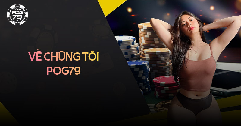 Về chúng tôi Pog79 nhà cái hàng đầu Châu Á Về chúng tôi Pog79 nhà cái hàng đầu Châu Á