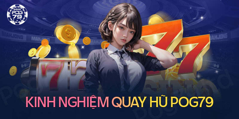 Bí quyết trở thành cao thủ nổ hũ đổi thưởng luôn trúng lớn Bí quyết trở thành cao thủ nổ hũ đổi thưởng luôn trúng lớn