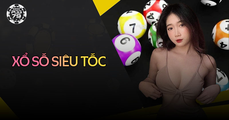 Cách chơi xổ số siêu tốc cực đơn giản và hiệu quả