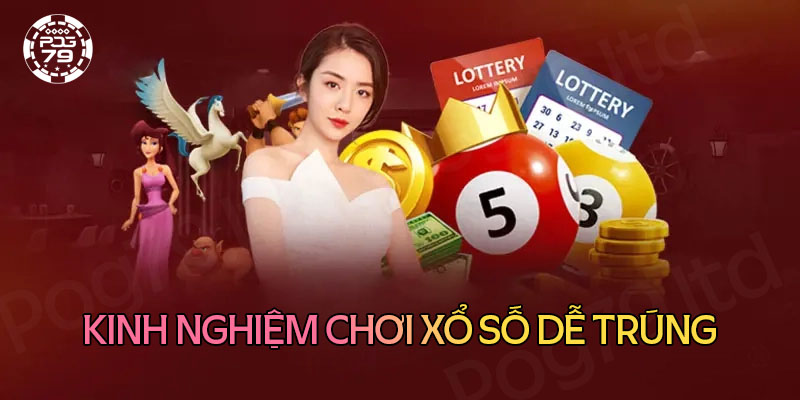 Kinh nghiệm chơi xổ số siêu tốc dễ trúng nhất