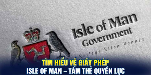 Isle of Man - giấy phép hoạt động cá cược của Lu88